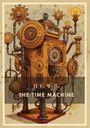 Texte: "H. G. Wells", "THE TIME MACHINE", "LIWI VERLAG". Illustration einer komplexen, viktorianischen Zeitmaschine mit Zahnrädern.