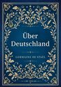 Germaine de Staël: Germaine de Staël: Über Deutschland. Vollständige Neuausgabe, Buch