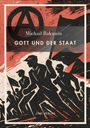 Text: "Michail Bakunin, Gott und der Staat, LIWI Verlag". Illustration: Menschen in Bewegung mit Fahnen und ein Anarchie-Symbol.