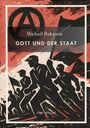 Text: "Michail Bakunin - Gott und der Staat." Illustration von marschierenden Menschen, roter Hintergrund, Anarchie-Symbol.