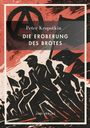 Peter Kropotkin: Peter Kropotkin: Die Eroberung des Brotes. Neuausgabe, Buch