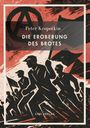 Peter Kropotkin: Peter Kropotkin: Die Eroberung des Brotes. Neuausgabe, Buch