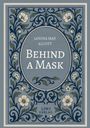 "LOUISA MAY ALCOTT, BEHIND A MASK" oben, "LIWI VERLAG" unten. Jugendstil-Rahmen mit floralen Mustern.