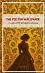 Charlotte Perkins Gilman: Charlotte Perkins Gilman: The Yellow Wallpaper (English Edition), Buch