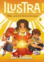 Tori Tadiar: ILUSTRA - Mika und der Sonnenfresser 01, Buch