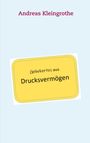 Andreas Kleingrothe: Gelockertes aus Drucksvermögen, Buch