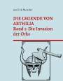 Jan Erik Moeller: Die Legende von Arthilia, Buch