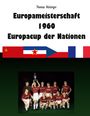 Thomas Hüttinger: Europameisterschaft 1960 Europacup der Nationen, Buch