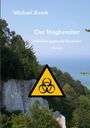 Text: "Michael Rusch, Der Wegbereiter, Rebellion gegen die Pandemie, Roman." Ein Wald mit Klippen, Biogefahren-Symbol.