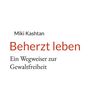 Miki Kashtan: Beherzt leben, Buch
