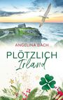 Angelina Bach: Plötzlich Irland, Buch