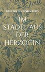 Benedikta zu Stolberg: Im Stadthaus der Herzogin, Buch