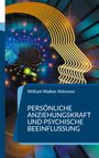 William Walker Atkinson: Persönliche Anziehungskraft und psychische Beeinflussung, Buch