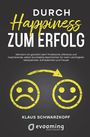 Klaus Schwarzkopf: Durch Happiness zum Erfolg, Buch