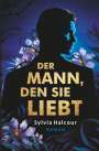 Sylvia Halcour: Der Mann, den sie liebt: Band 1, Buch