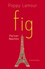 Poppy Lamour: fig - Pariser Nächte, Buch