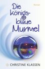 Christine Klassen: Die königsblaue Murmel, Buch