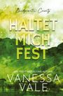 Vanessa Vale: Haltet Mich Fest, Buch
