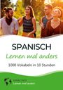 Sprachen Lernen Mal Anders: Spanisch lernen mal anders - 1000 Vokabeln in 10 Stunden, Buch