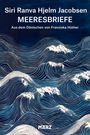 Der Text "Siri Ranva Hjelm Jacobsen MEERESBRIEFE, Aus dem Dänischen von Franziska Hüther, MÄRZ". Illustration von stilisierten Wellen.