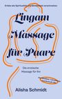 Alisha Schmidt: Lingam Massage für Paare, Buch