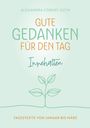Alexandra Cordes-Guth: Gute Gedanken für den Tag - Innehalten, Buch