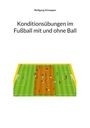 Wolfgang Schnepper: Konditionsübungen im Fußball mit und ohne Ball, Buch