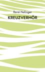 René Nafziger: Kreuzverhör, Buch