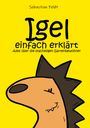 Sebastian Feldt: Igel einfach erklärt, Buch