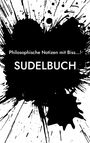 Dennis Hans Ladener: Sudelbuch, Buch