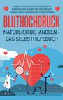 Markus Steinberger: Bluthochdruck natürlich behandeln - Das Selbsthilfebuch, Buch