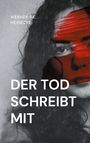 Werner R. C. Heinecke: Der Tod schreibt mit, Buch