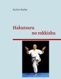 Achim Keller: Hakutsuru no rokkishu, Buch