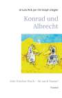 Ursula W Ziegler: Konrad und Albrecht, Buch