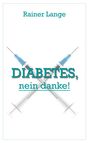 Rainer Lange: Diabetes - nein danke, Buch