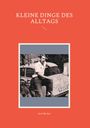 Axel Becker: Kleine Dinge des Alltags, Buch
