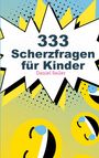 Daniel Seiler: 333 Scherzfragen für Kinder, Buch
