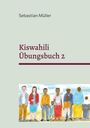 Sebastian Müller: Kiswahili Übungsbuch 2, Buch