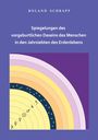 Roland Schrapp: Spiegelungen des vorgeburtlichen Daseins des Menschen in den Jahrsiebten des Erdenlebens, Buch