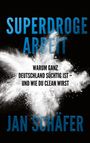 Jan Schäfer: Superdroge Arbeit, Buch