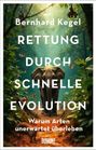Bernhard Kegel: Rettung durch schnelle Evolution, Buch