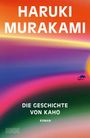 HARUKI MURAKAMI, DIE GESCHICHTE VON KAHO, ROMAN. Bunte Farbverläufe, stilisierter Ameisenbär rechts.