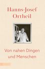 Hanns-Josef Ortheil: Von nahen Dingen und Menschen, Buch