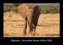 Tobias Becker: Elefanten - Die sanften Riesen Afrikas 2024 Fotokalender DIN A3, KAL