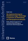 André Jahn: Die Implementierung der Distributed Ledger Technology in Systemen zur Abwicklung von Wertpapiertransaktionen, Buch