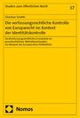 Christian Schäfer: Die verfassungsrechtliche Kontrolle von Europarecht im Kontext der Identitätskontrolle, Buch