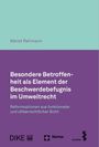 Meret Rehmann: Besondere Betroffenheit als Element der Beschwerdebefugnis im Umweltrecht, Buch