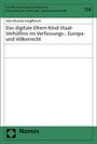 Julia Ricarda Jungfleisch: Das digitale Eltern-Kind-Staat-Verhältnis im Verfassungs-, Europa- und Völkerrecht, Buch