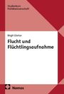 Birgit Glorius: Flucht und Flüchtlingsaufnahme, Buch