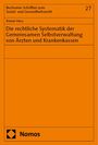 Rainer Hess: Die rechtliche Systematik der Gemeinsamen Selbstverwaltung von Ärzten und Krankenkassen, Buch